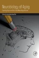 Download Book Neurobiology of Aging : Exploring Cognitive Decline and Neurodegeneration - E-Book - PDF