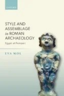 Download Book Style and Assemblage in Roman Archaeology : Egypt at Pompeii - E-Book - PDF