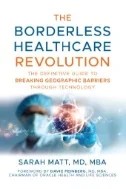Download Book The Borderless Healthcare Revolution : The Definitive Guide to Breaking Geographic Barriers Through Technology - E-Book - PDF