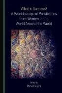 Download Book What is Success? A Kaleidoscope of Possibilities from Women in the World Around the World - E-Book - PDF