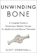 Download Book Unwinding Bone : A Complete Guide to Biodynamic Skeletal Therapy for Myofascial and Manual Therapists - E-Book - PDF