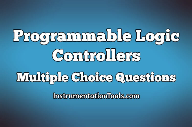 Contoh soal yang ada pada modul latihan pemrograman plc dasar. Programmable Logic Controllers Multiple Choice Questions