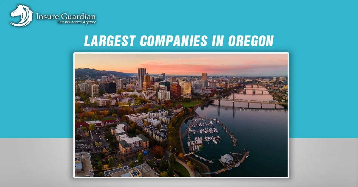 Largest companies in oregon: life insurance rates & choices