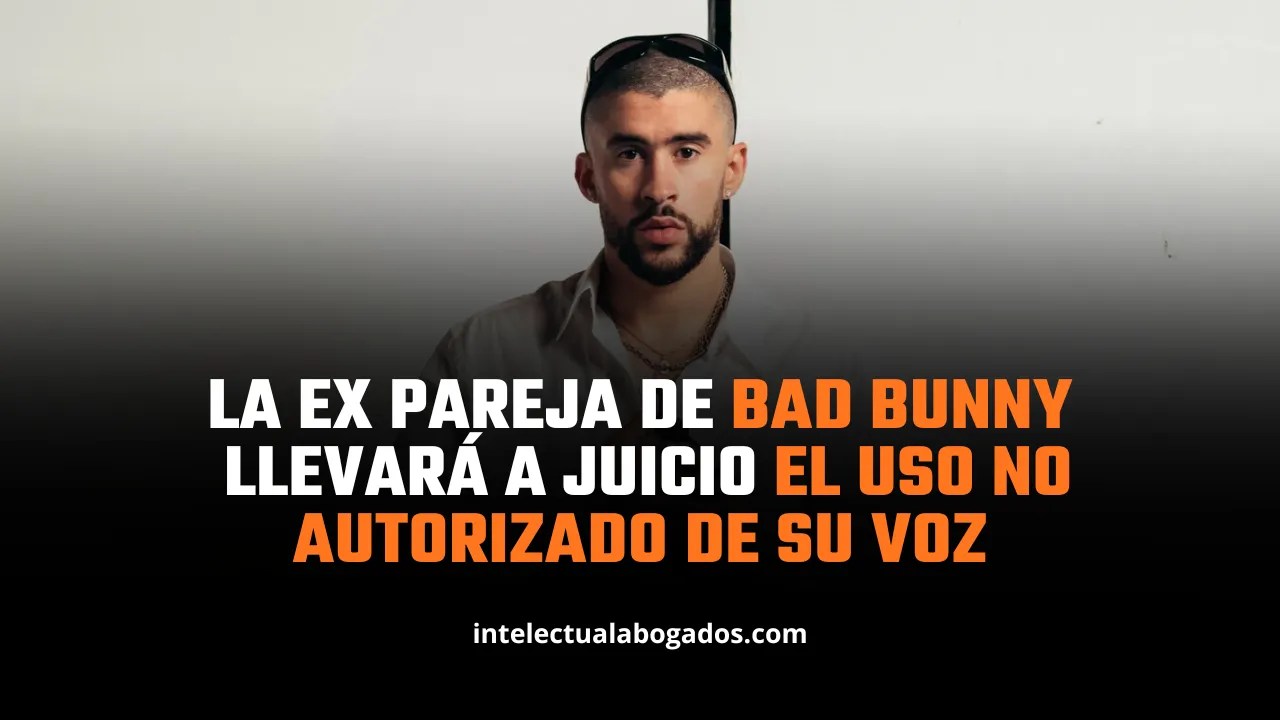 Bad Bunny demanda derechos de autor voz - intelectual Abogados