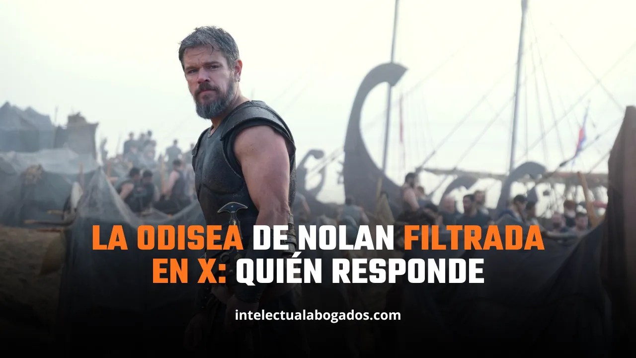 La Odisea de Nolan filtrada en X: quién responde - Intelectual Abogados