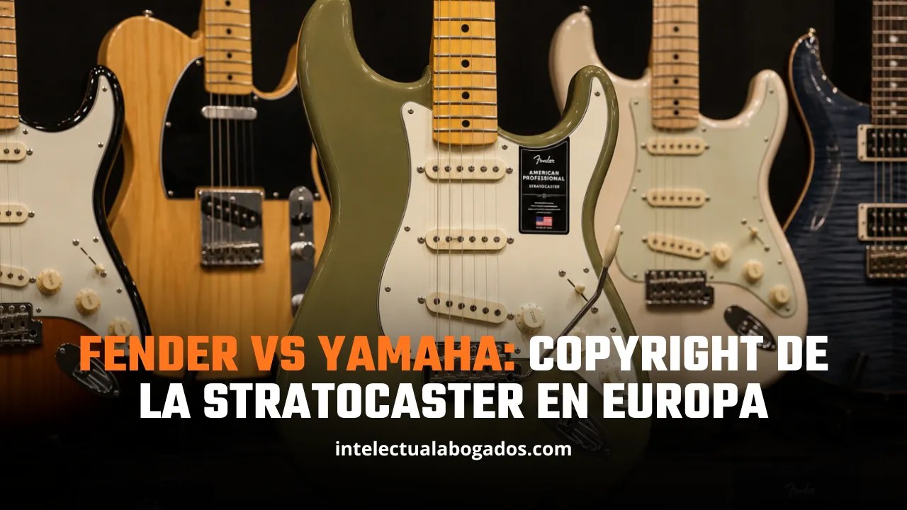 Fender vs Yamaha: copyright de la Stratocaster en Europa - Intelectual Abogados