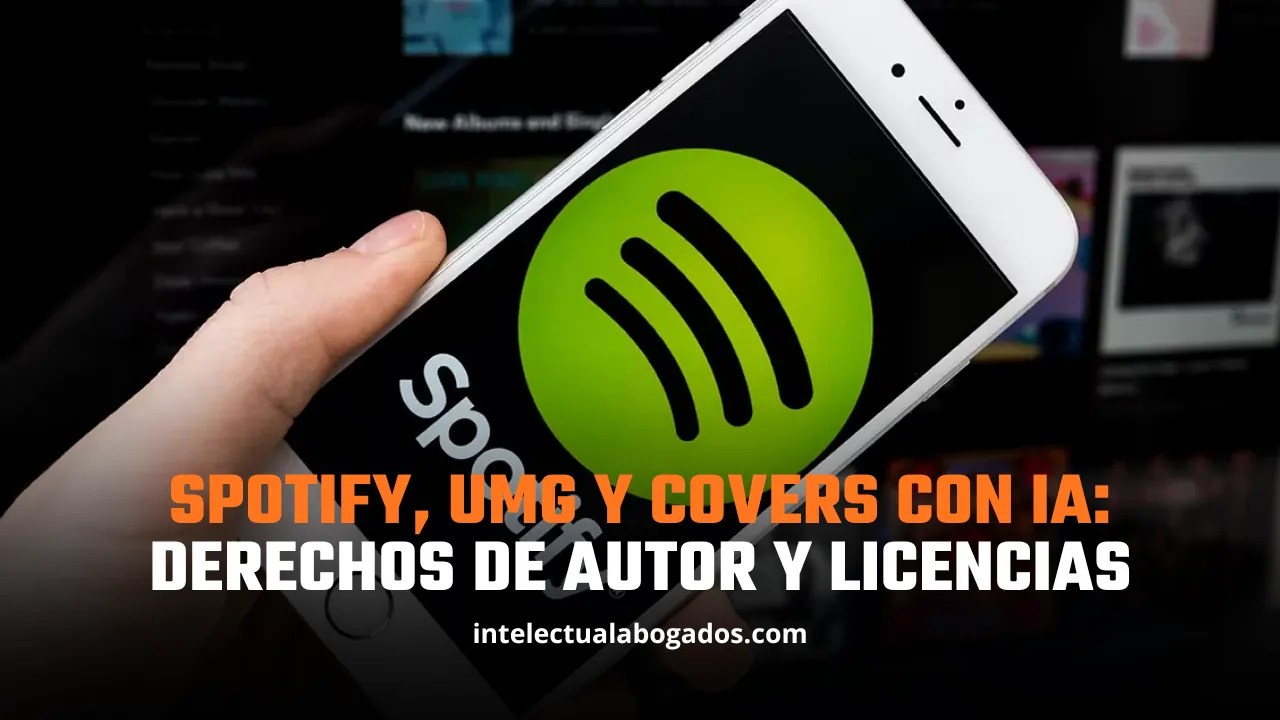 Spotify, UMG y covers con IA: derechos de autor y licencias - Intelectual Abogados