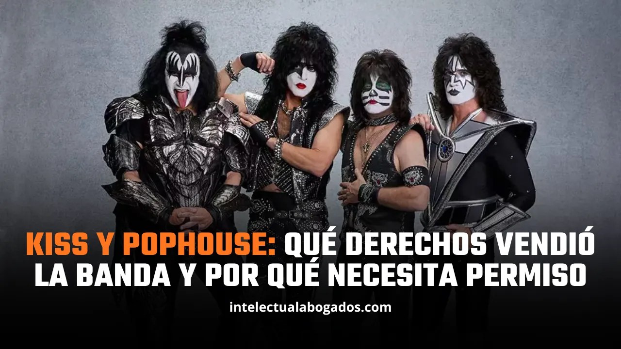 KISS y Pophouse: qué derechos vendió la banda y por qué necesita permiso - Intelectual Abogados