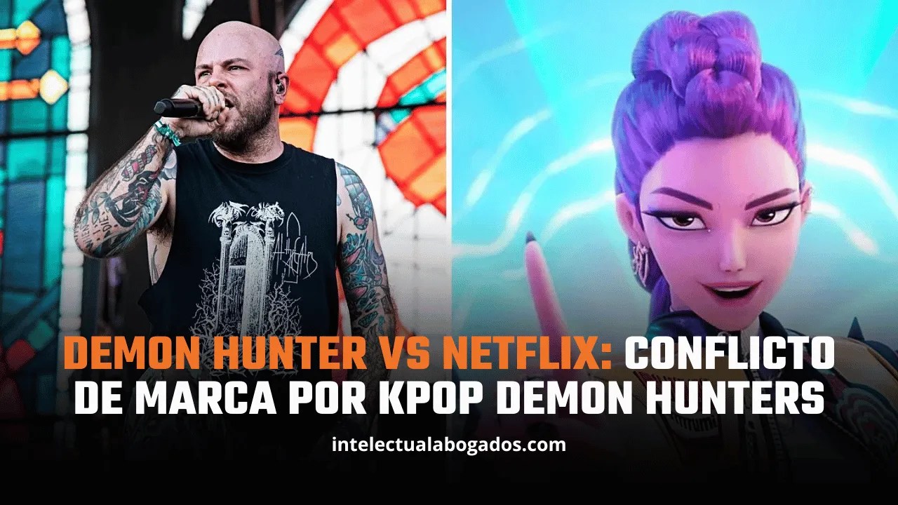 Demon Hunter vs Netflix: conflicto de marca por KPop Demon Hunters - Intelectual Abogados