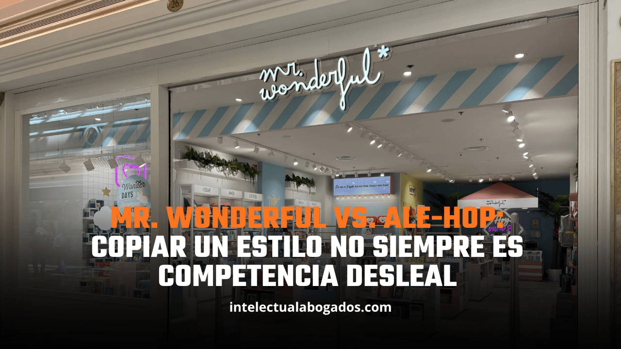 Mr. Wonderful vs. Ale-Hop: copiar un estilo no siempre es competencia desleal - Intelectual Abogados