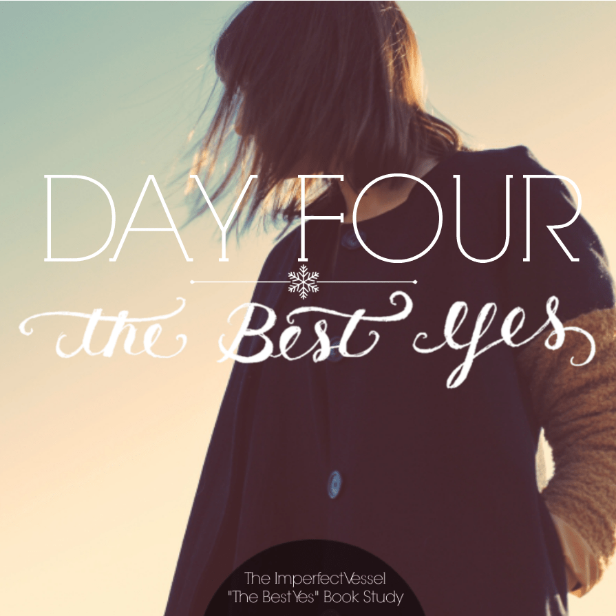 Day Four // The Best Yes