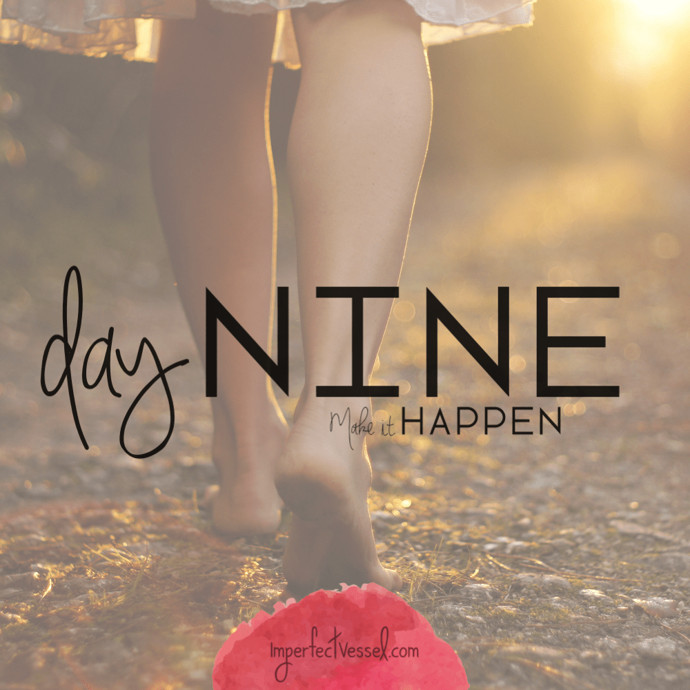 Day Nine // Make It Happen