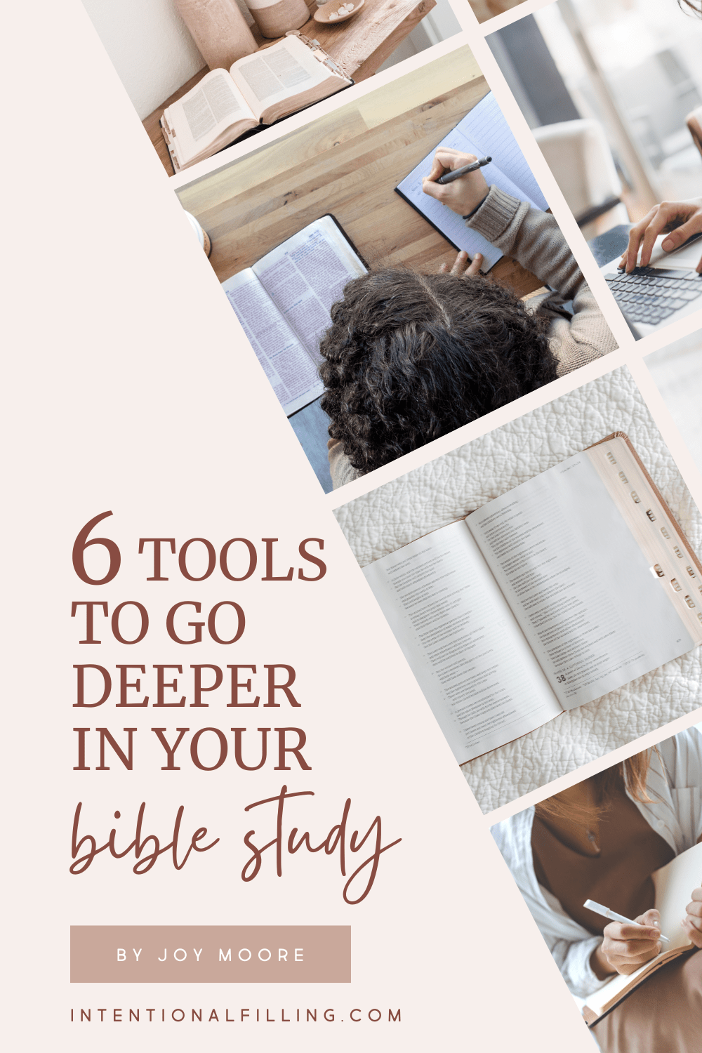 6 Tools to Go Deeper in Your Bible Study by Joy Moore | Intentionalfilling.com