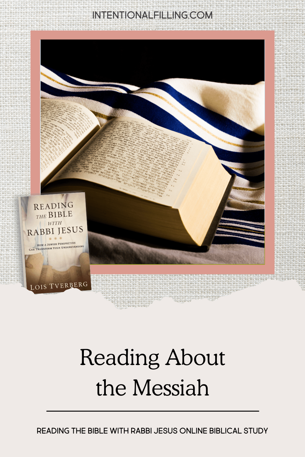 Reading About the Messiah - Reading the Bible with Rabbi Jesus Online Biblical Study by Lois Tverberg | Intentional Filling