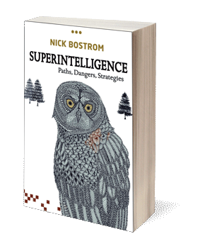 Superintelligence: Paths, Dangers, Strategies