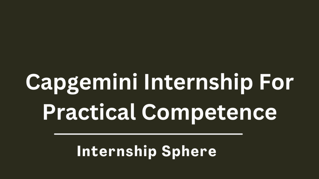 Capgemini internship 2025 enriching for students