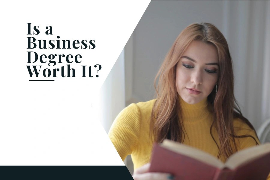 Is a business degree worth it? weighing the pros and cons