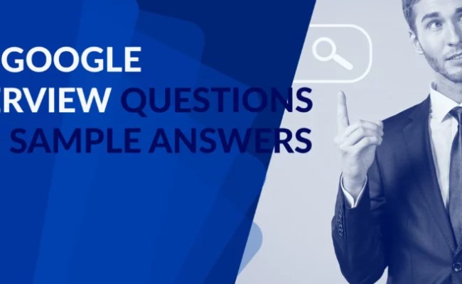 Top Google Interview Questions And Sample Answers - Interviewjoy, Inc.