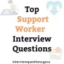 20+ Support Worker Interview Questions And Answers 2025