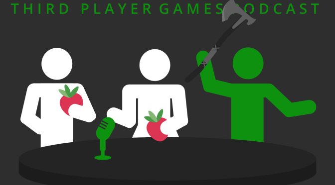 Third Player Games Podcast Episode 31
