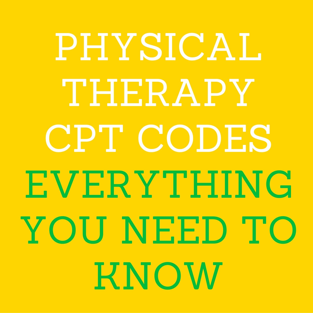 The definitive guide to all physical therapy cpt codes