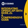 Integrating OpenAI API With Node.js: A Comprehensive Guide - IOCoding