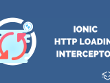 How To Build An Ionic Http Loading Interceptor Retry Logic V4