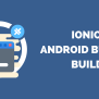 Generate An Android Bundle Build With Ionic [v5] | Ionic Academy | Learn IonicIonic Academy ...