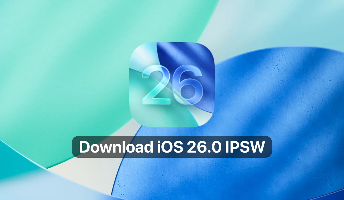 Apple Releases iOS 26.0 – Get IPSW Links Here