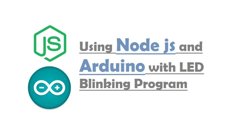 Using Node js and Arduino with LED Blinking Program
