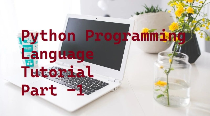 Python Programming Language Tutorial Part -1 - IoTbyHVM - Bits & Bytes ...
