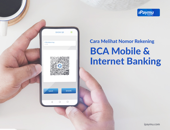 Cara melihat nomor rekening bca mobile & internet banking