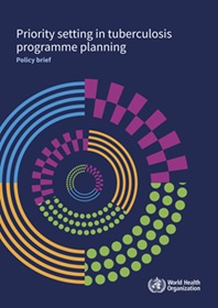 Strategic Priority Setting in Tuberculosis (TB) Programme Planning: A Guide for Maximizing Impact (2026)