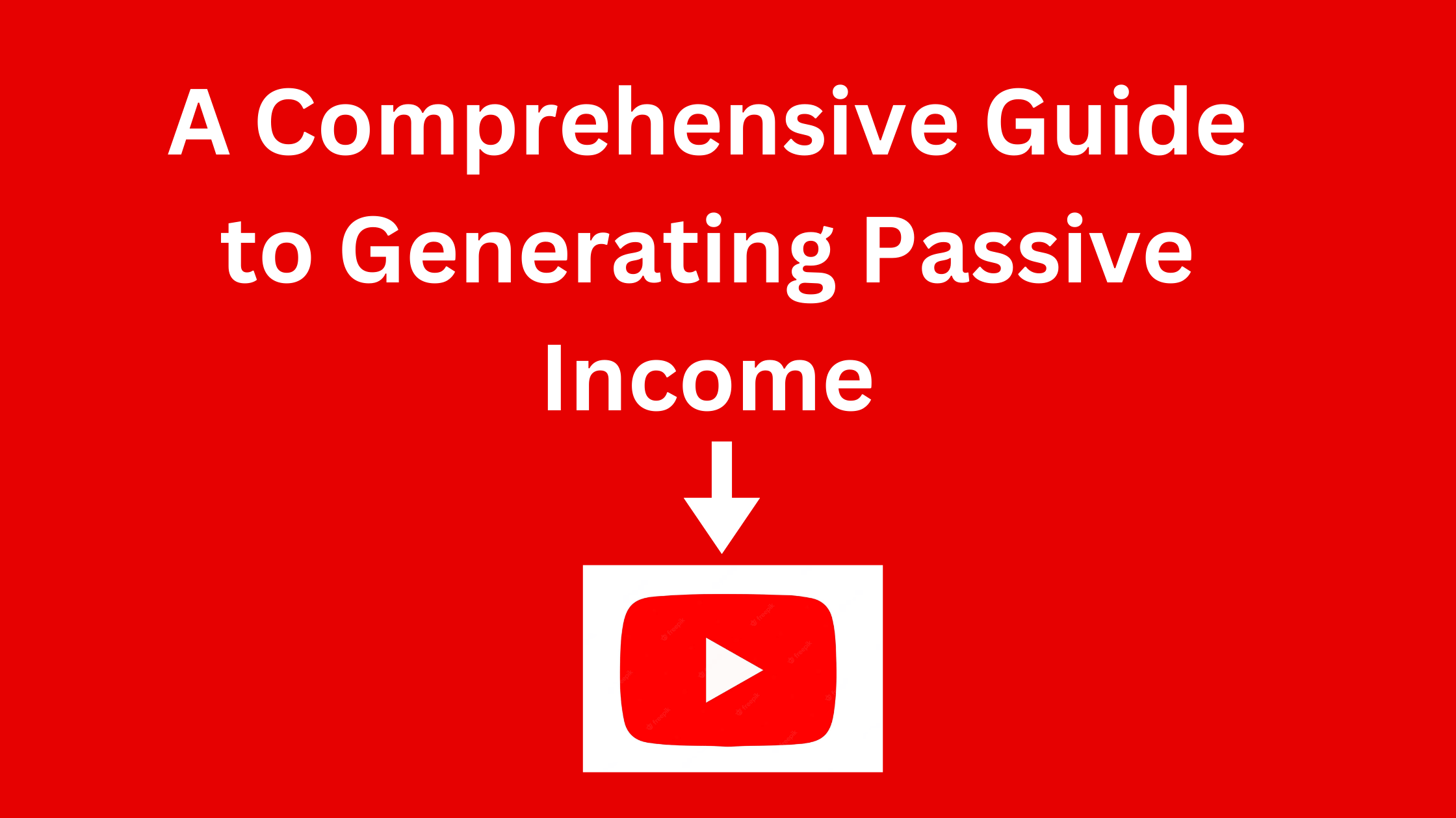 A Comprehensive Guide to Generating Passive Income