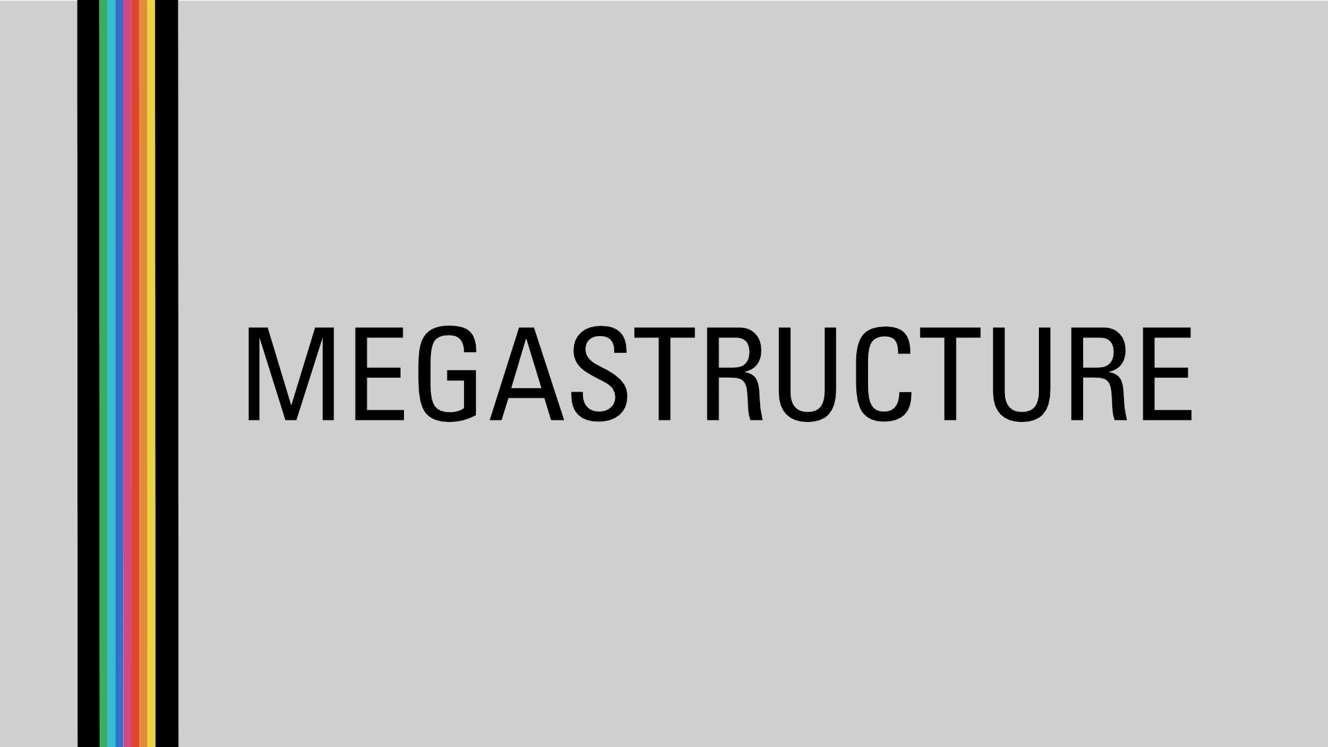 MEGASTRUCTURE