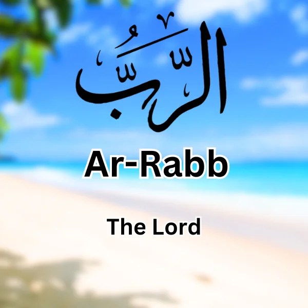 The Name of Allah, Ar-Rabb, The Lord