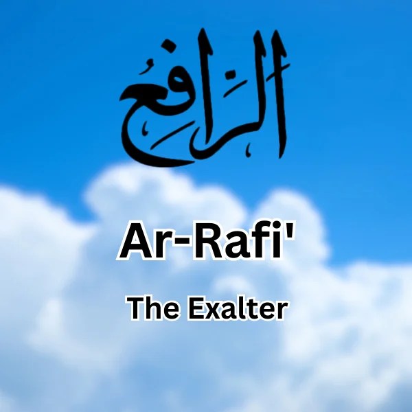 The Name of Allah, Ar-Rafi', The Exalter