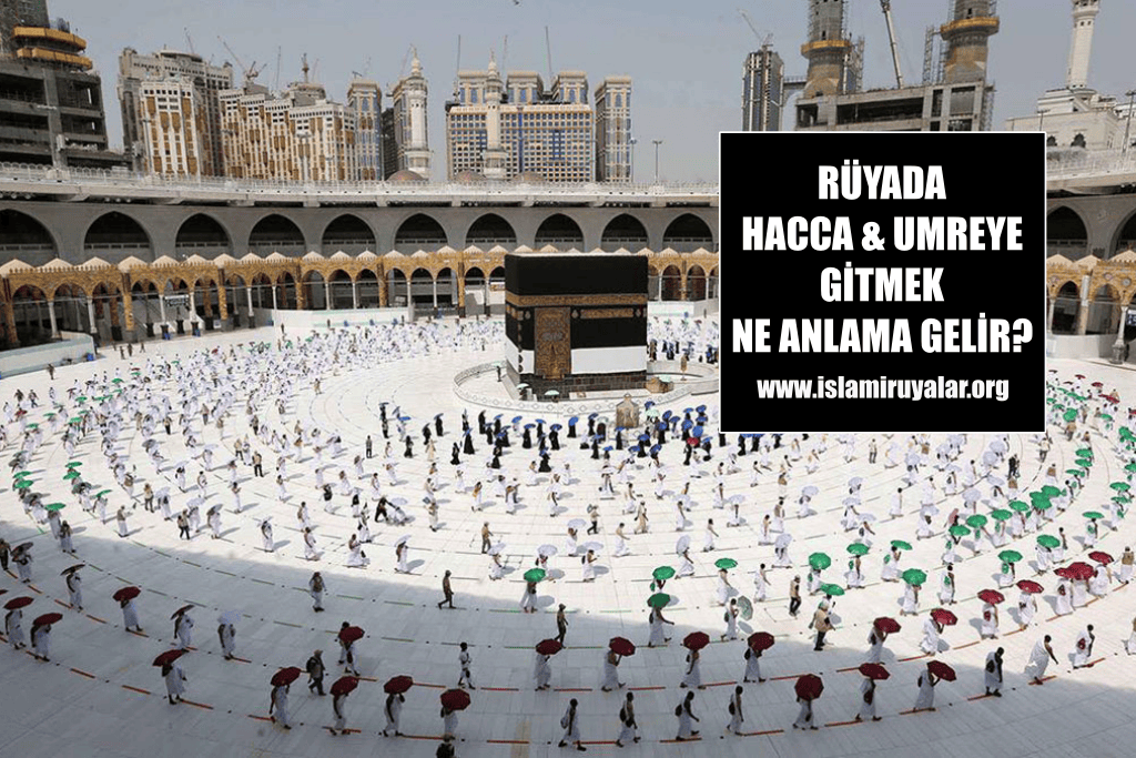 Rüyada Hacca Gitmek - İslami Rüya Tabirleri, İhya, Diyanet, Rüya Tabirleri