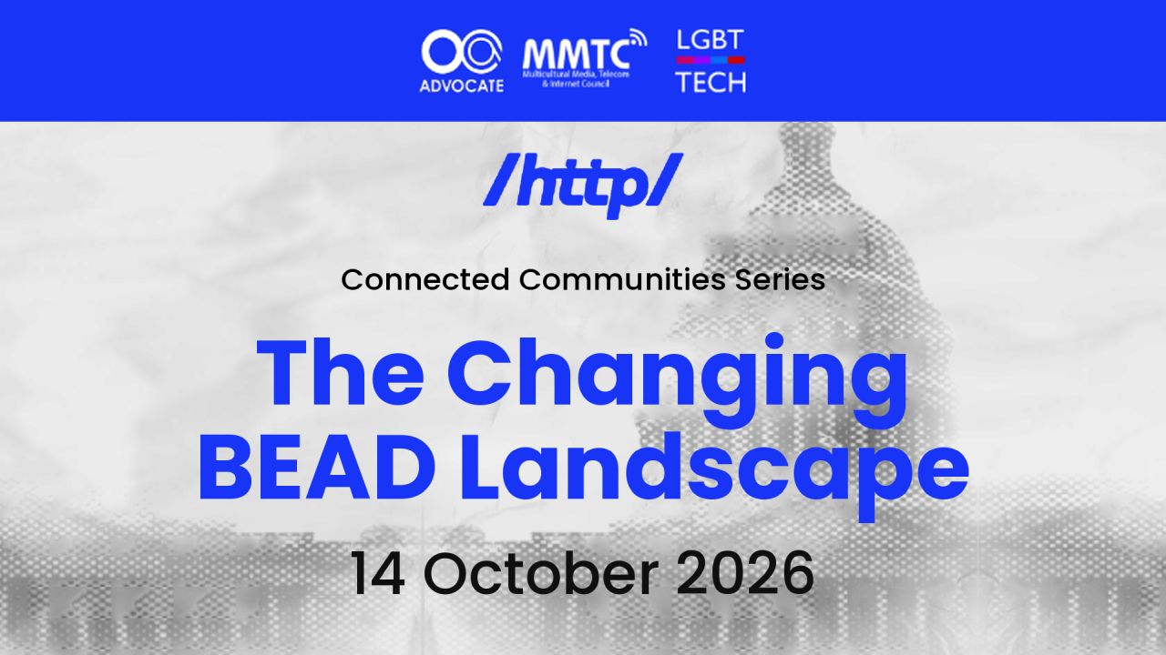 Blue and white event graphic for the Connected Communities Series, with logos for Advocate, MMTC, and LGBT Tech across the top and a stylized “/http/” logo below. Large blue text announces “The Changing BEAD Landscape,” set over a faded halftone image of the U.S. Capitol. The date 14 October 2026 appears prominently at the bottom.