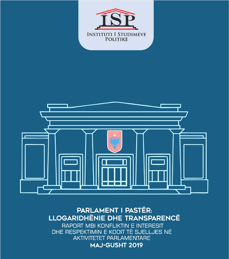 ISP – RAPORT MBI KONFLIKTIN E INTERESIT DHE RESPEKTIMIN E KODIT TË SJELLJES NË AKTIVITETIN PARLAMENTAR (maj-gusht 2019)