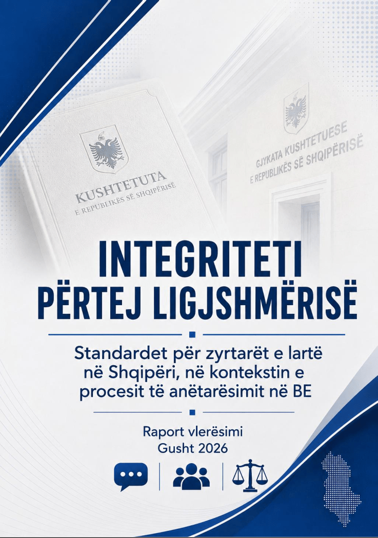 Integriteti përtej ligjshmërisë: Standardet për zyrtarët e lartë në Shqipëri (2026)