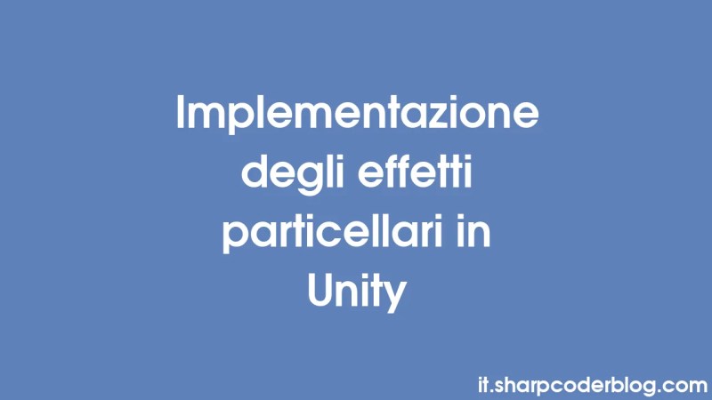 Implementing Particle Effects In Unity Sharp Coder Blog - Geometric Pattern Collection - Desktop Quality