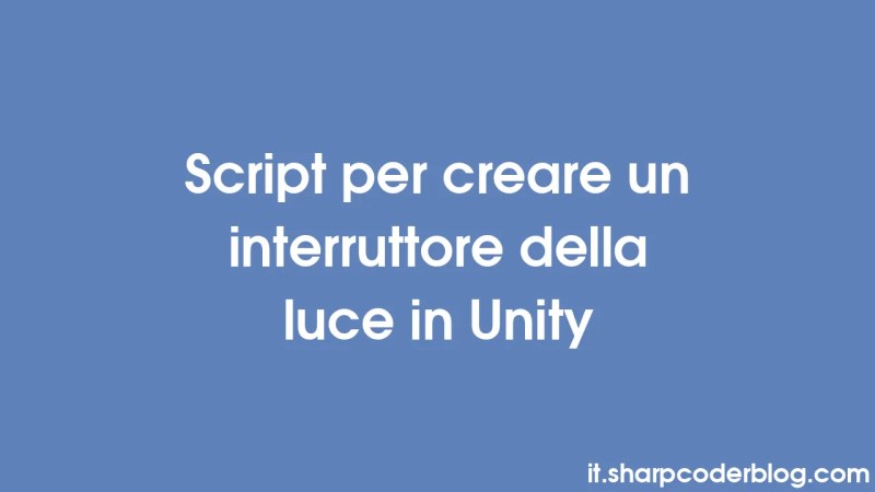 Script For Creating A Light Switch In Unity Sharp Coder Blog - Best Minimal Wallpapers in Mobile