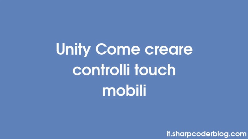 Unity Come Creare Controlli Touch Mobili Sharp Coder Blog - Perfect Light Texture - 8K