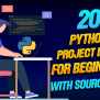 100+ Python Project Ideas And Topics With Source Code