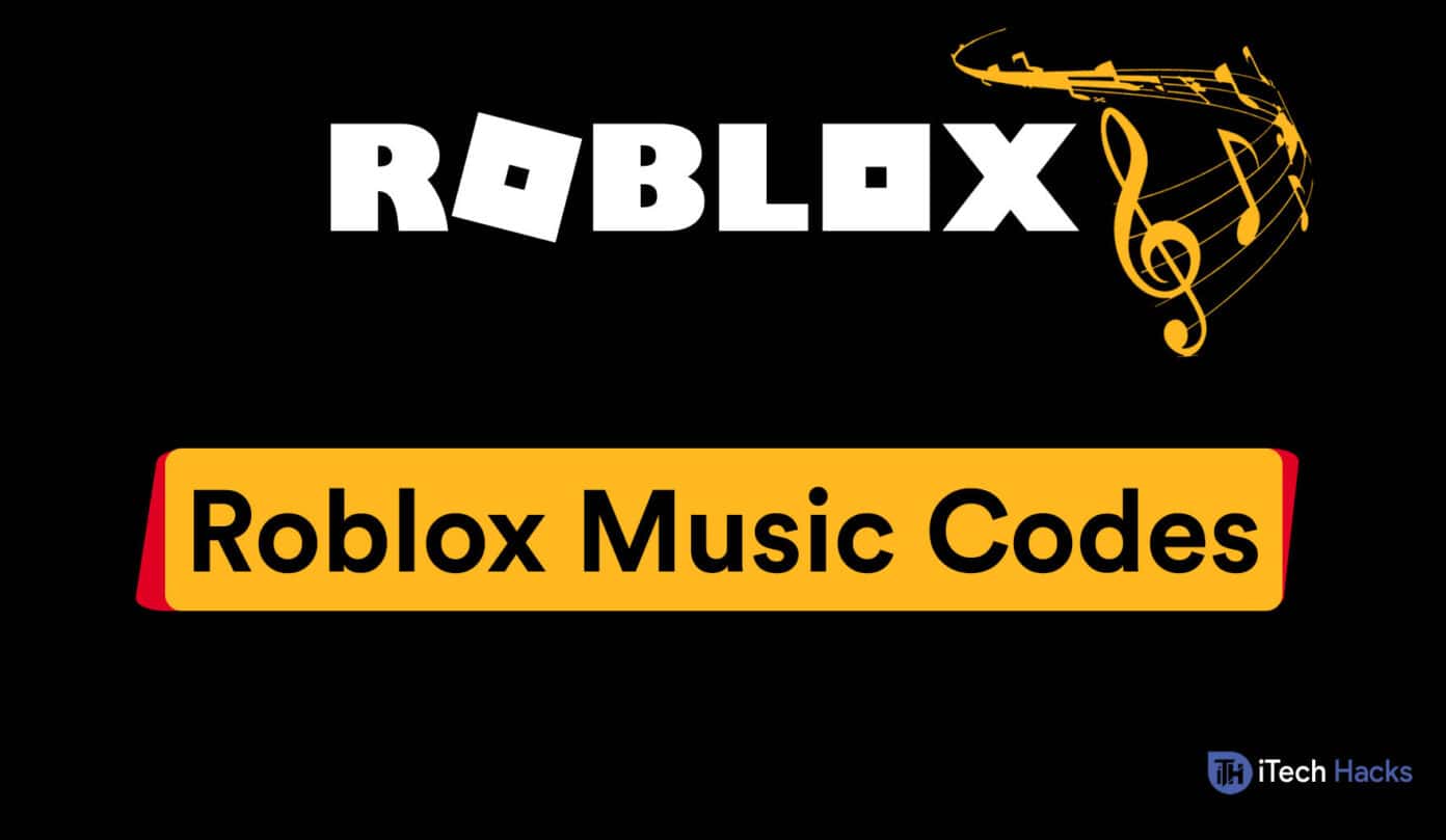 Roblox Music Codes 2026 Best 100 Song Codes Rap IDs Roblox Music Codes 2021 Itechhacks 1392x809 