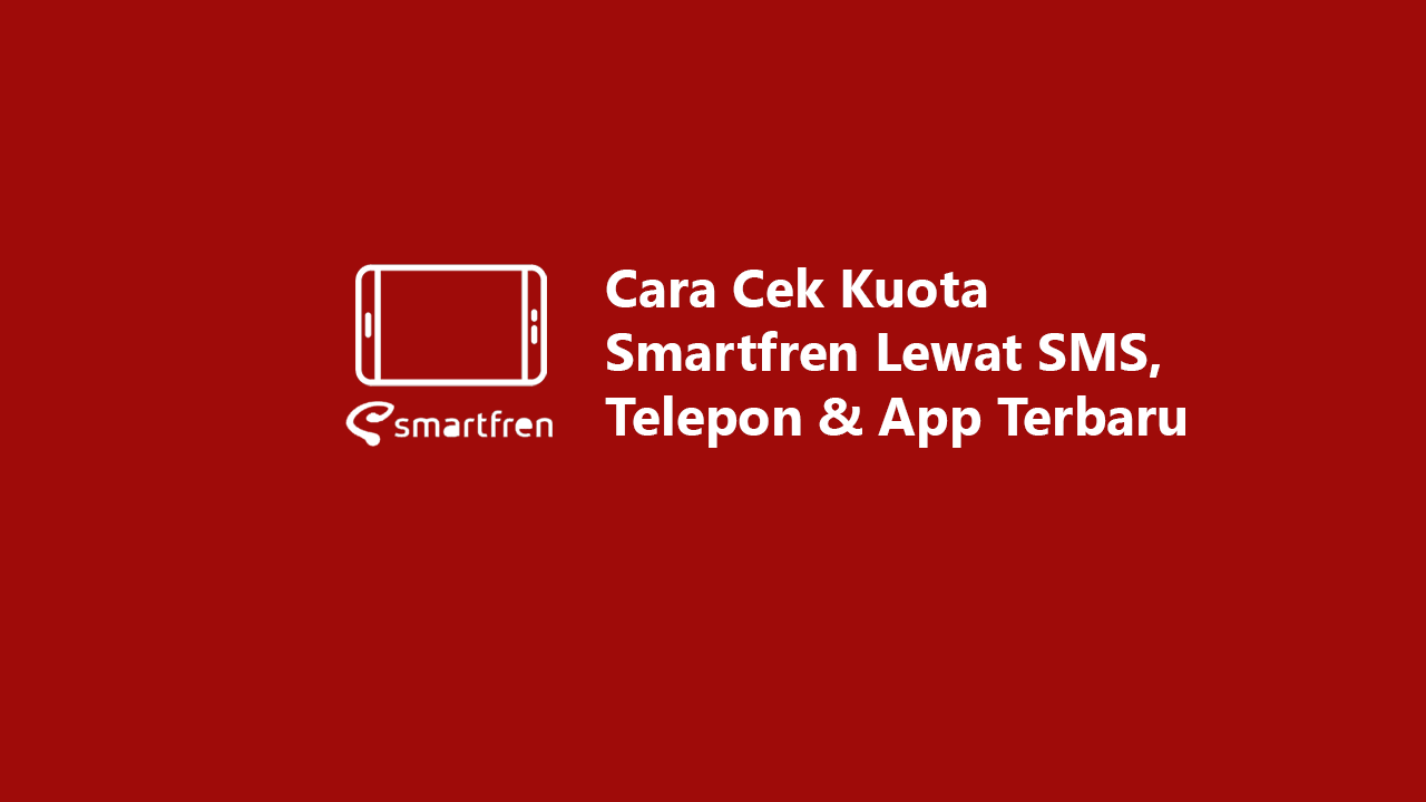 Cara cek kuota smartfren lewat sms, telepon & app terbaru