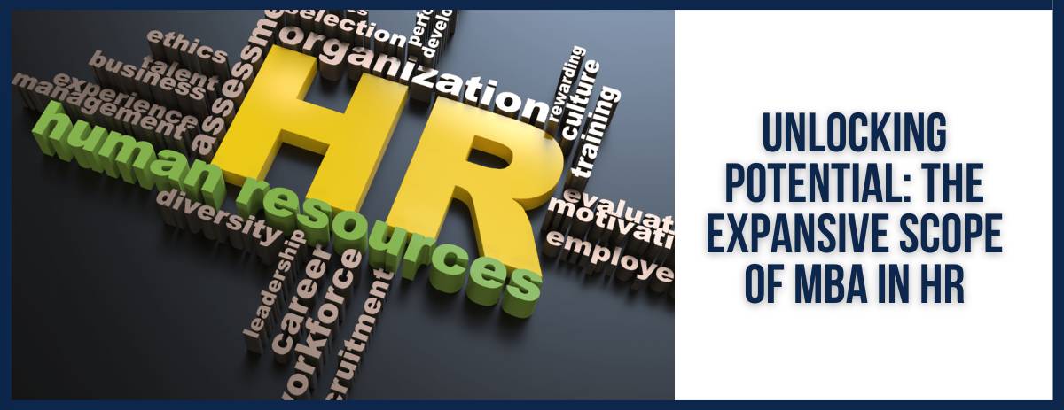 Unlocking Potential: The Expansive Scope of MBA in HR