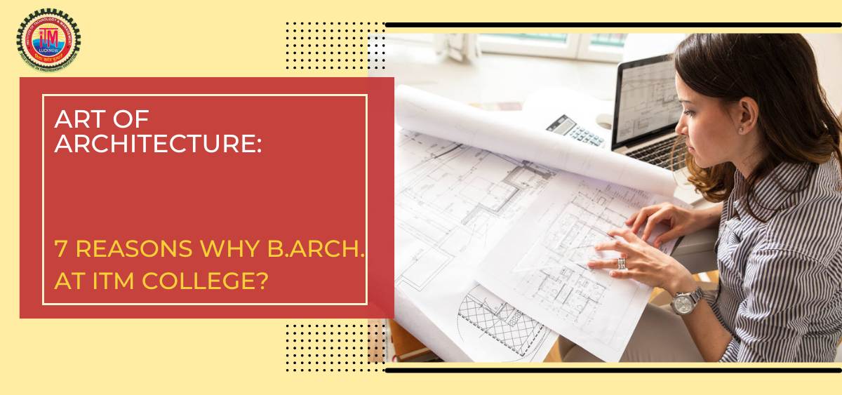 showing the image of Art of Architecture through B.Arch. from ITM College