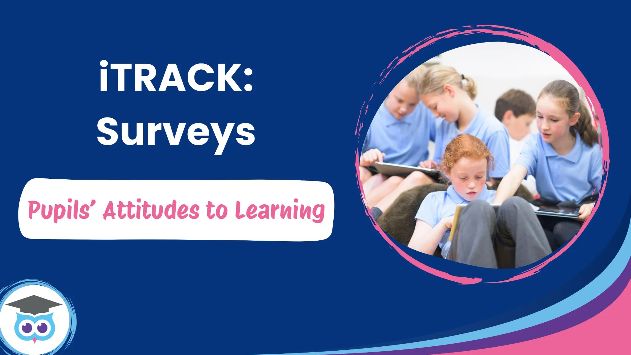 Pupils' Attitudes to Learning